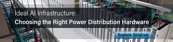 Ideal AI Infrastructure: Choosing the Right Power Distribution Hardware