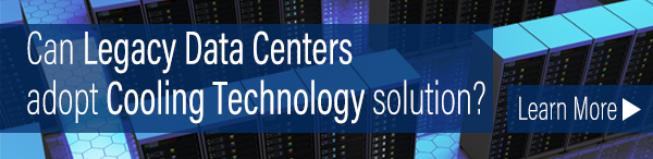 Can Legacy Data Centers adopt Cooling Technology Solution?