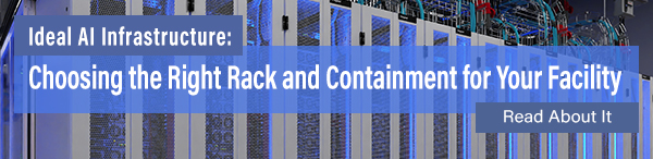 Ideal AI Infrastructure: Choosing the Right Rack and Containment for Your Facility